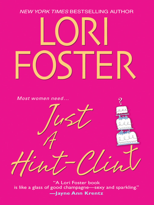 Title details for Just a Hint--Clint by Lori Foster - Wait list